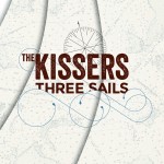 The Kissers Album <em>Three Sails</em>